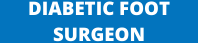 Diabetic Foot Surgeon